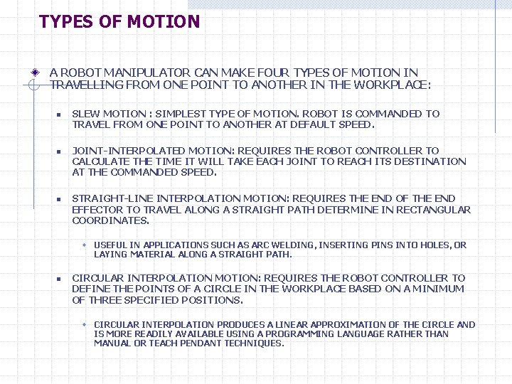 TYPES OF MOTION A ROBOT MANIPULATOR CAN MAKE FOUR TYPES OF MOTION IN TRAVELLING