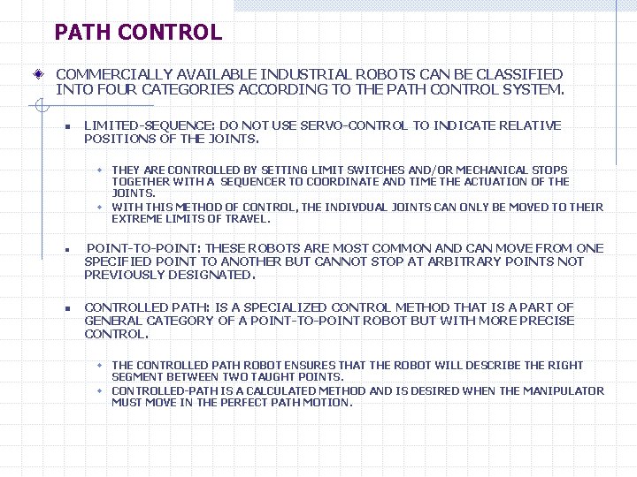 PATH CONTROL COMMERCIALLY AVAILABLE INDUSTRIAL ROBOTS CAN BE CLASSIFIED INTO FOUR CATEGORIES ACCORDING TO