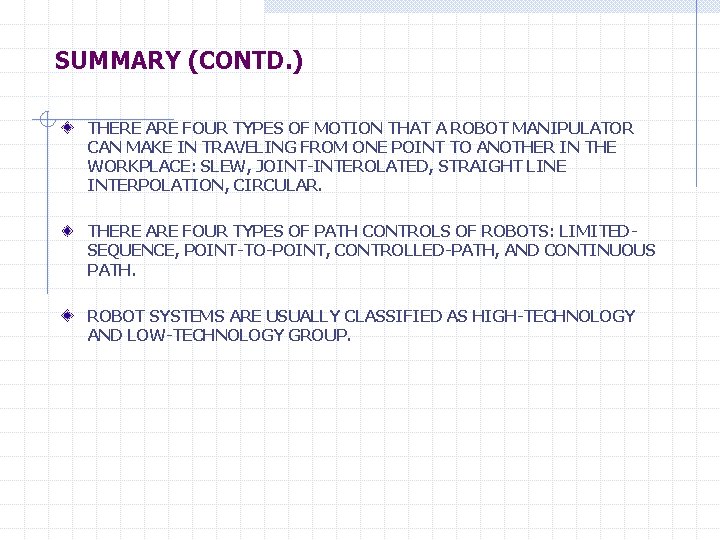 SUMMARY (CONTD. ) THERE ARE FOUR TYPES OF MOTION THAT A ROBOT MANIPULATOR CAN