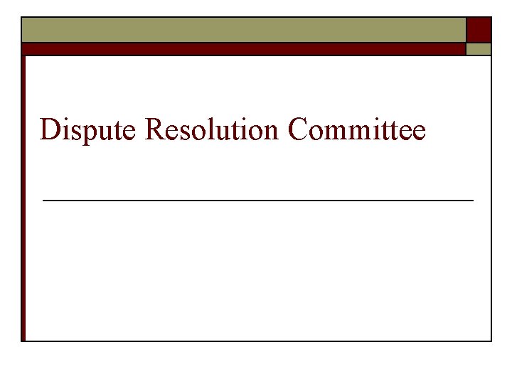 Dispute Resolution Committee 