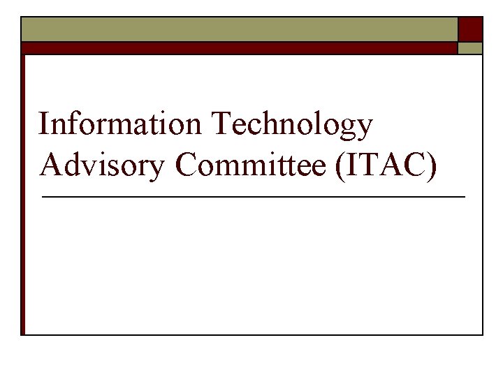 Information Technology Advisory Committee (ITAC) 