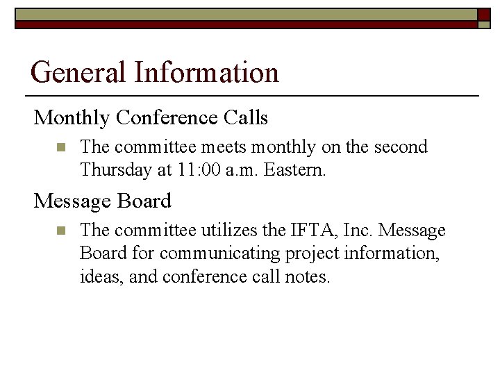 General Information Monthly Conference Calls n The committee meets monthly on the second Thursday