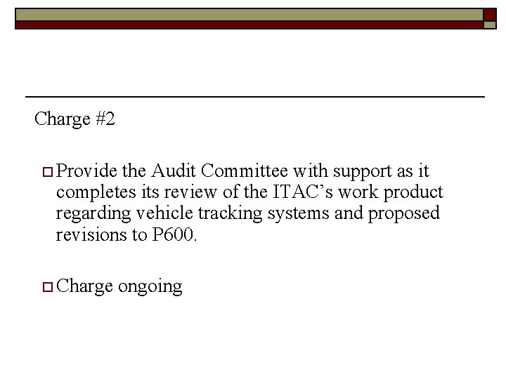 Charge #2 o Provide the Audit Committee with support as it completes its review