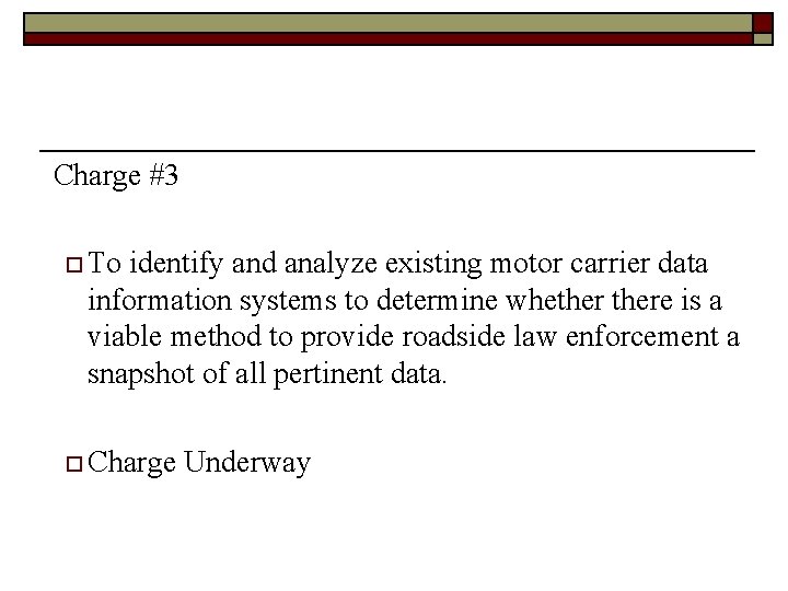 Charge #3 o To identify and analyze existing motor carrier data information systems to