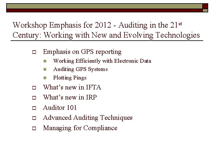Workshop Emphasis for 2012 - Auditing in the 21 st Century: Working with New