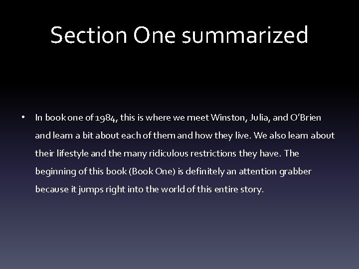 Section One summarized • In book one of 1984, this is where we meet