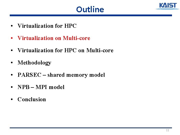 Outline • Virtualization for HPC • Virtualization on Multi-core • Virtualization for HPC on