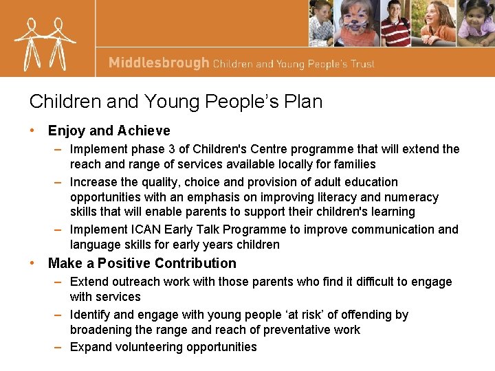 Children and Young People’s Plan • Enjoy and Achieve – Implement phase 3 of