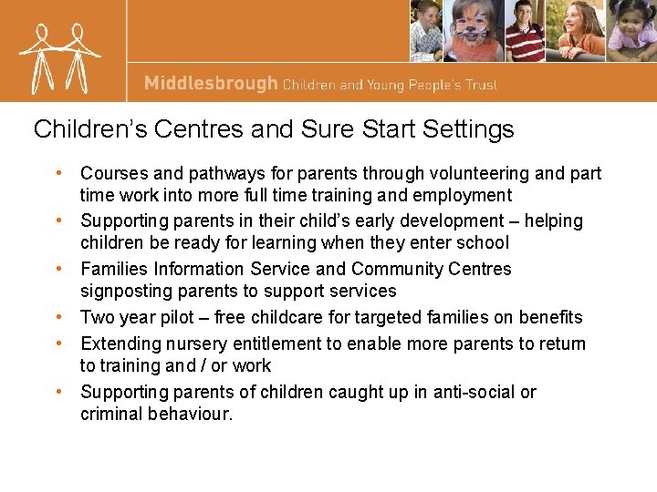 Children’s Centres and Sure Start Settings • Courses and pathways for parents through volunteering