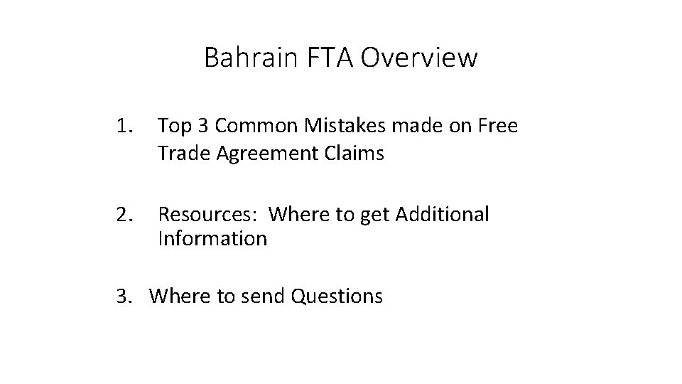 Bahrain FTA Overview 1. Top 3 Common Mistakes made on Free Trade Agreement Claims