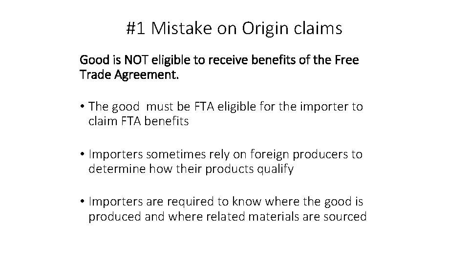 #1 Mistake on Origin claims Good is NOT eligible to receive benefits of the