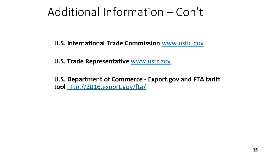 Additional Information – Con’t U. S. International Trade Commission www. usitc. gov U. S.