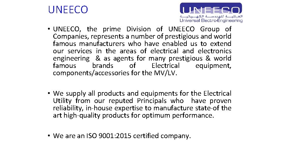 UNEECO • UNEECO, the prime Division of UNEECO Group of Companies, represents a number