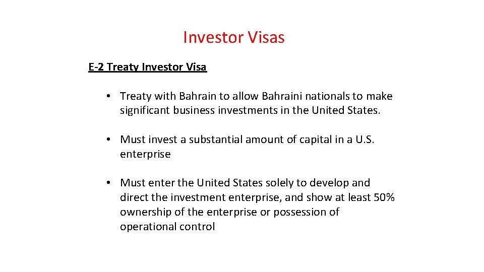 Investor Visas E-2 Treaty Investor Visa • Treaty with Bahrain to allow Bahraini nationals