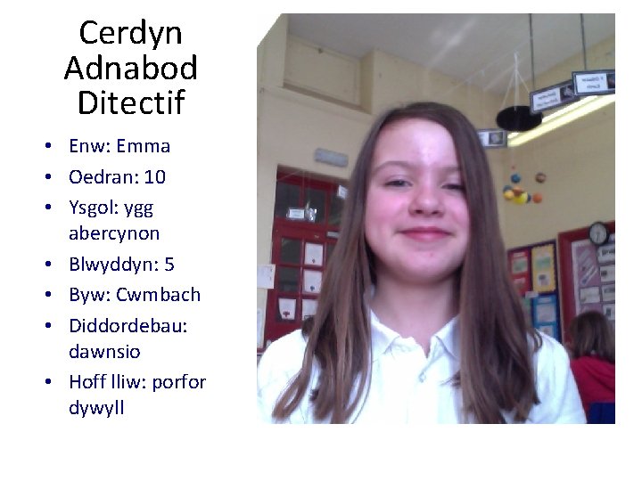 Cerdyn Adnabod Ditectif • Enw: Emma • Oedran: 10 • Ysgol: ygg abercynon •