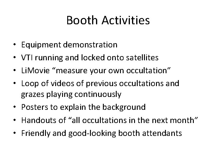 Booth Activities Equipment demonstration VTI running and locked onto satellites Li. Movie “measure your