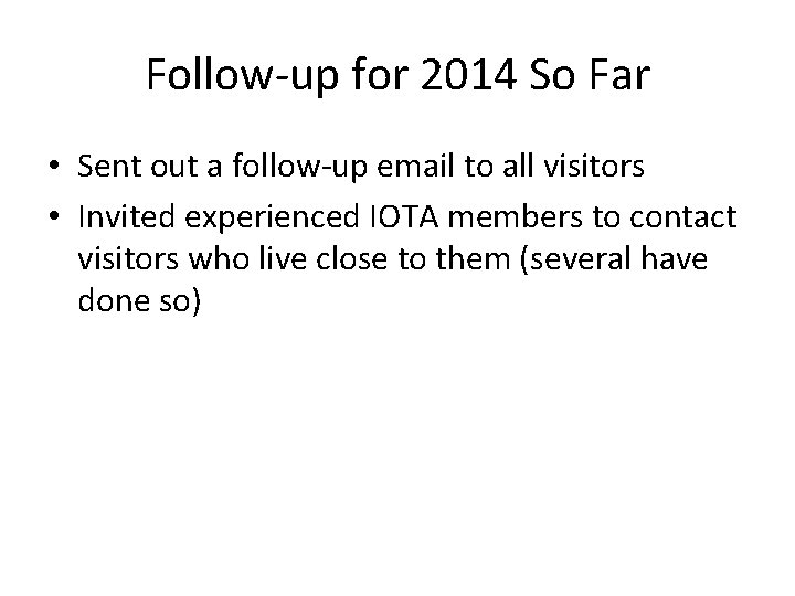 Follow-up for 2014 So Far • Sent out a follow-up email to all visitors