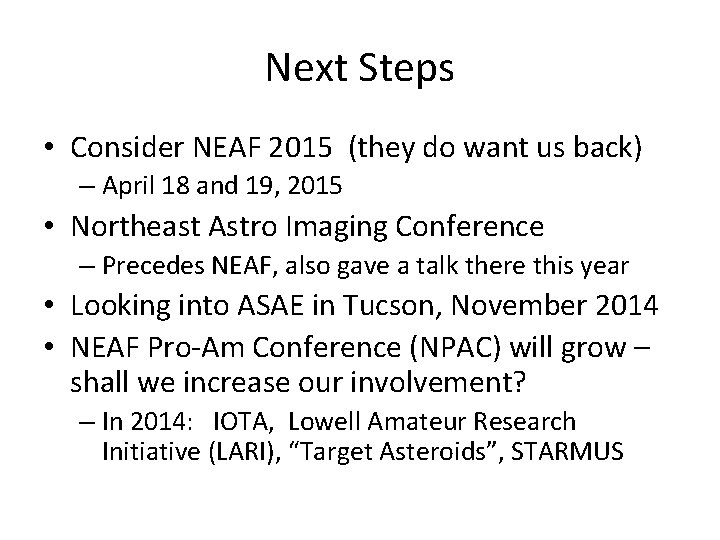 Next Steps • Consider NEAF 2015 (they do want us back) – April 18