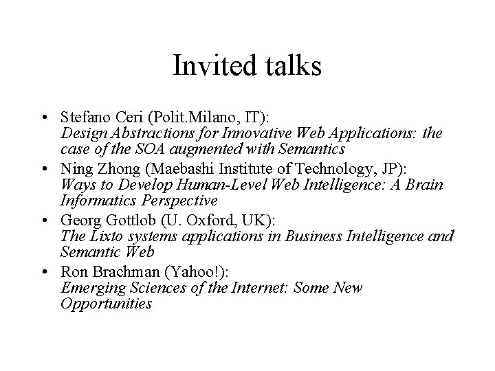 Invited talks • Stefano Ceri (Polit. Milano, IT): Design Abstractions for Innovative Web Applications: