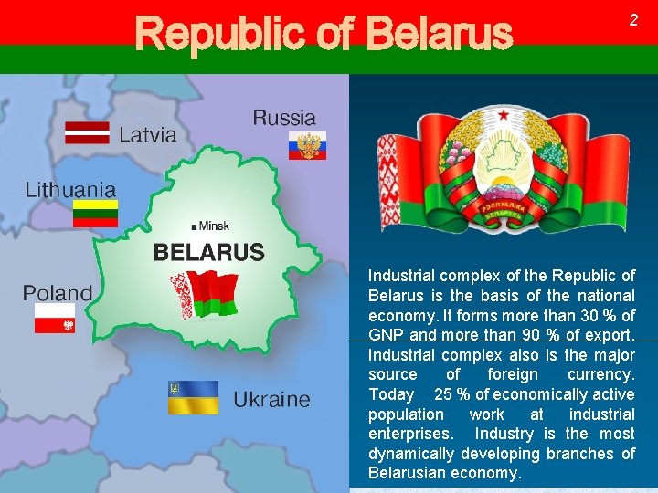 Republic of Belarus 2 Industrial complex of the Republic of Belarus is the basis