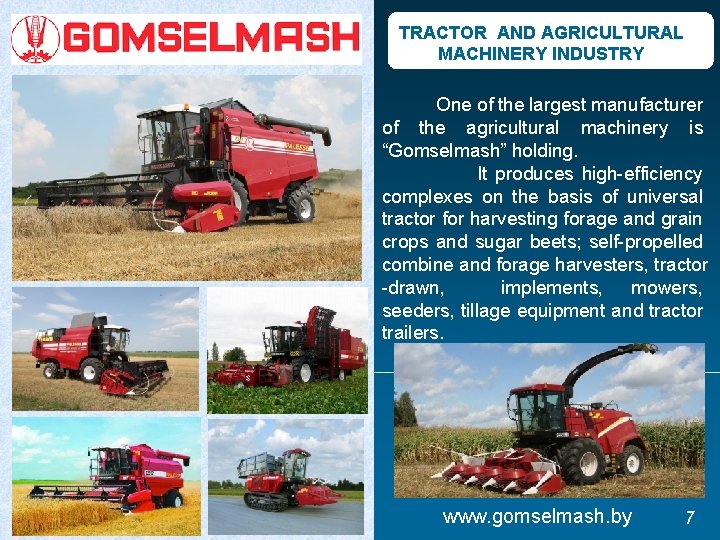 TRACTOR AND AGRICULTURAL MACHINERY INDUSTRY One of the largest manufacturer of the agricultural machinery