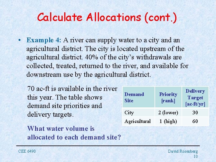 Calculate Allocations (cont. ) • Example 4: A river can supply water to a