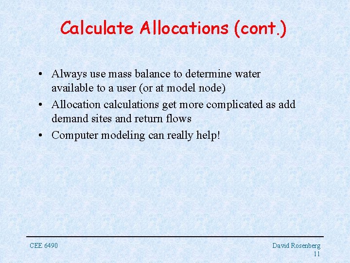 Calculate Allocations (cont. ) • Always use mass balance to determine water available to