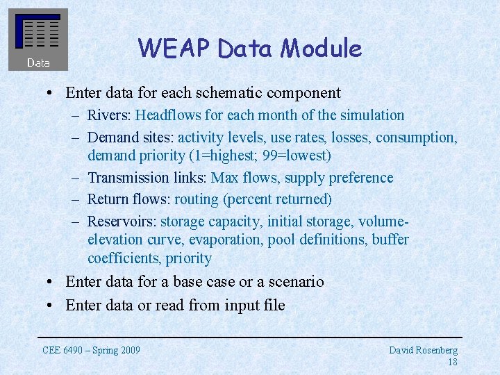 WEAP Data Module • Enter data for each schematic component – Rivers: Headflows for