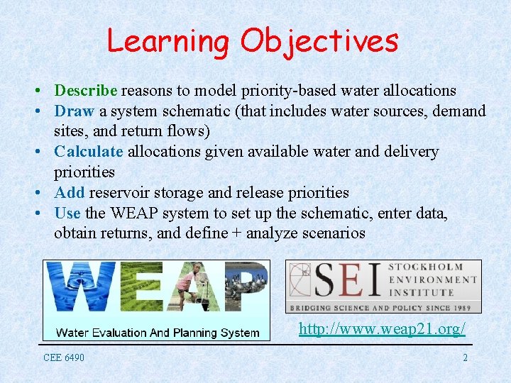 Learning Objectives • Describe reasons to model priority-based water allocations • Draw a system