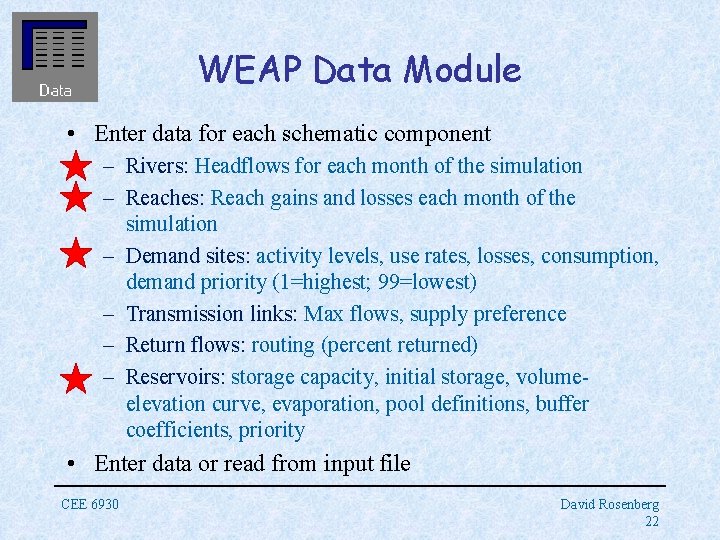 WEAP Data Module • Enter data for each schematic component – Rivers: Headflows for