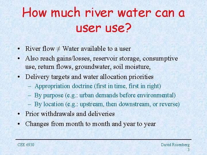 How much river water can a user use? • River flow ≠ Water available