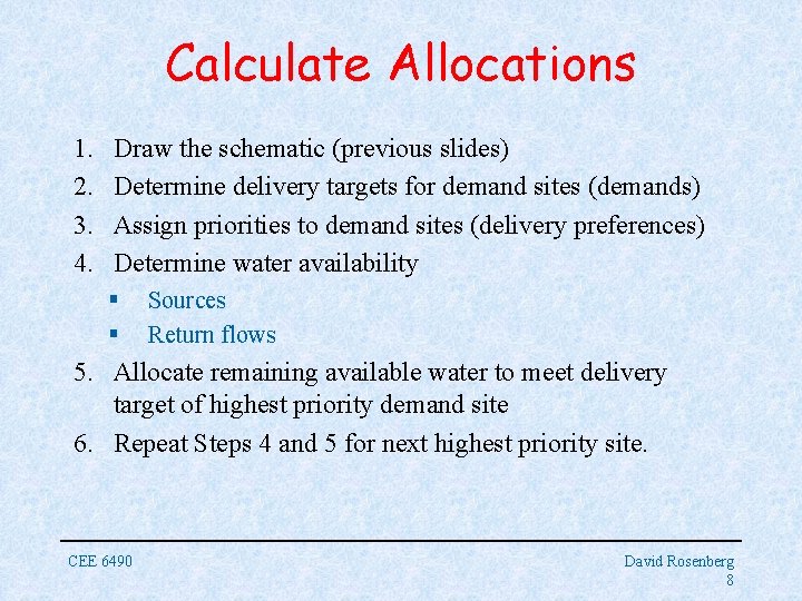 Calculate Allocations 1. 2. 3. 4. Draw the schematic (previous slides) Determine delivery targets