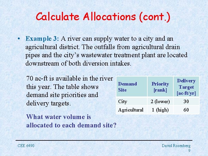 Calculate Allocations (cont. ) • Example 3: A river can supply water to a