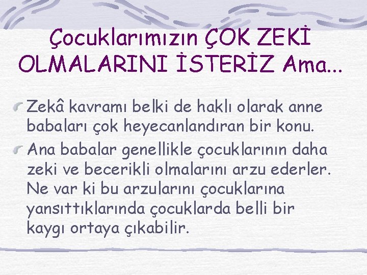 Çocuklarımızın ÇOK ZEKİ OLMALARINI İSTERİZ Ama. . . Zekâ kavramı belki de haklı olarak