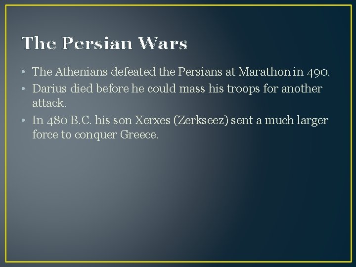 The Persian Wars • The Athenians defeated the Persians at Marathon in 490. •