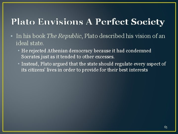 Plato Envisions A Perfect Society • In his book The Republic, Plato described his