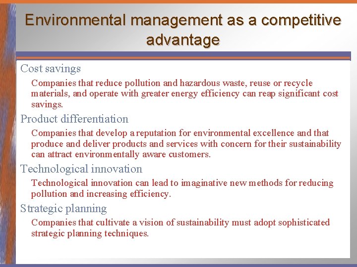 Environmental management as a competitive advantage Cost savings Companies that reduce pollution and hazardous