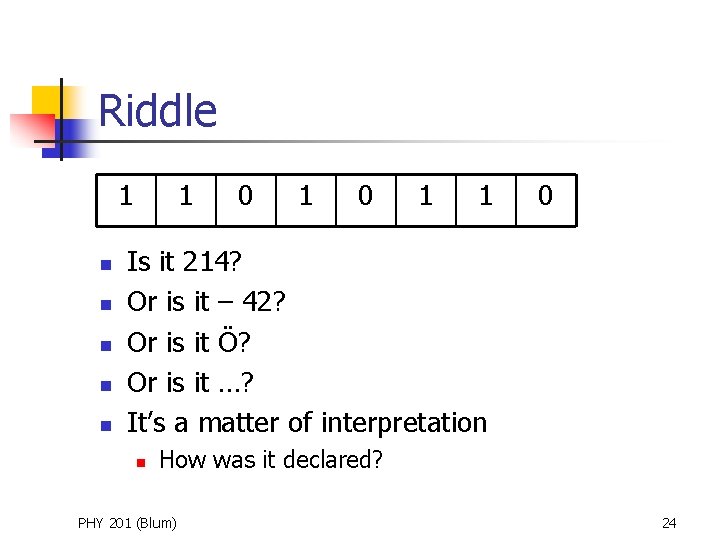 Riddle 1 n n n 1 0 1 1 0 Is it 214? Or