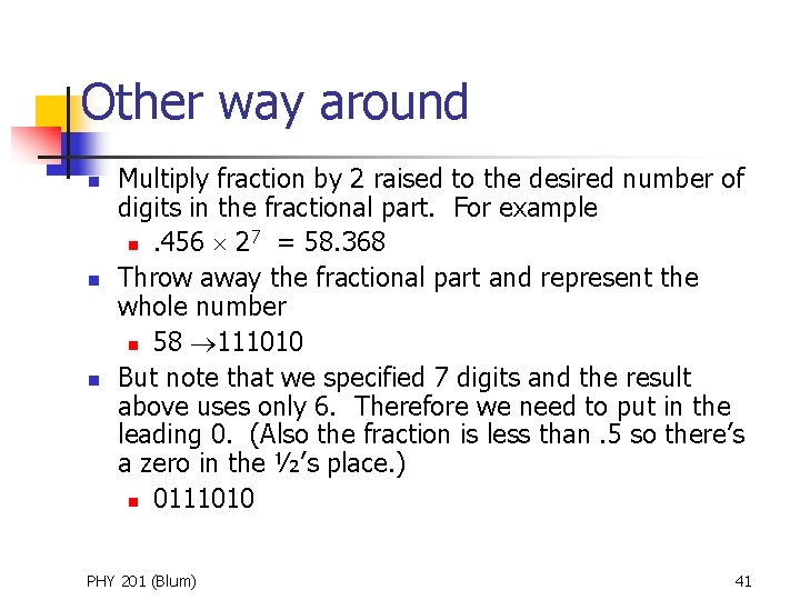 Other way around n n n Multiply fraction by 2 raised to the desired