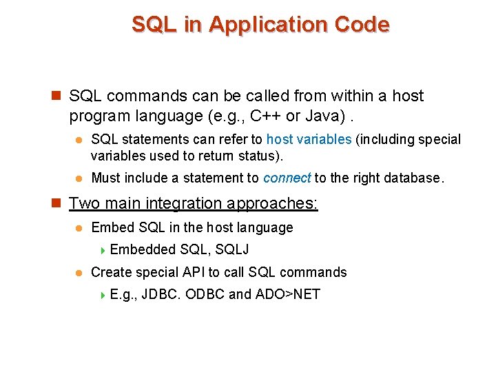 SQL in Application Code n SQL commands can be called from within a host