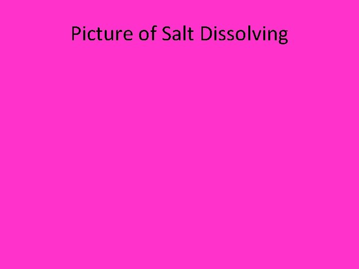 Picture of Salt Dissolving 