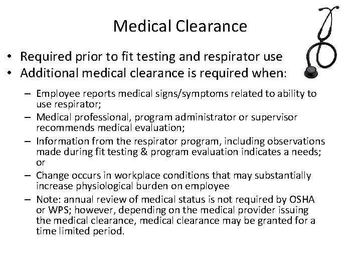 Medical Clearance • Required prior to fit testing and respirator use • Additional medical