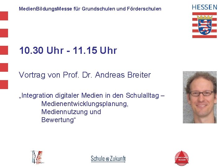 Medien. Bildungs. Messe für Grundschulen und Förderschulen 10. 30 Uhr - 11. 15 Uhr