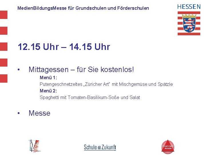 Medien. Bildungs. Messe für Grundschulen und Förderschulen 12. 15 Uhr – 14. 15 Uhr