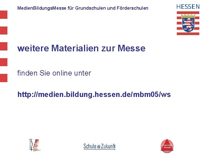 Medien. Bildungs. Messe für Grundschulen und Förderschulen weitere Materialien zur Messe finden Sie online