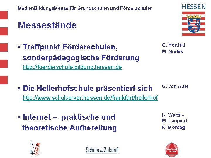 Medien. Bildungs. Messe für Grundschulen und Förderschulen Messestände • Treffpunkt Förderschulen, sonderpädagogische Förderung G.
