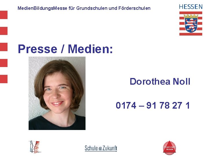 Medien. Bildungs. Messe für Grundschulen und Förderschulen Presse / Medien: Dorothea Noll 0174 –