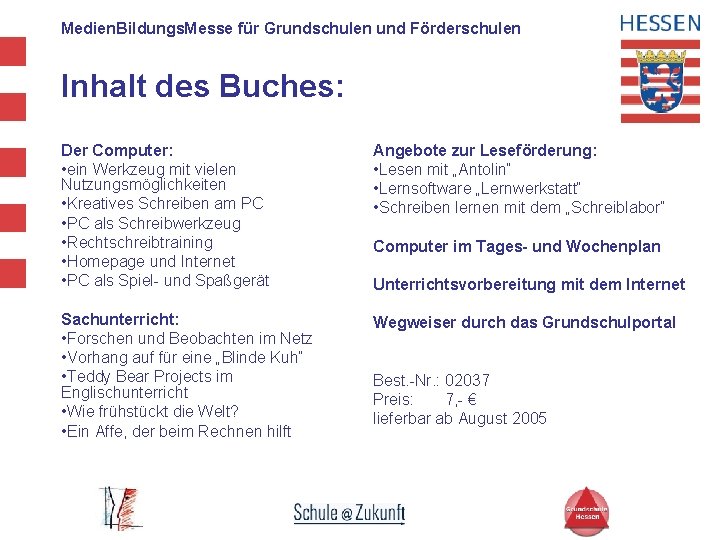 Medien. Bildungs. Messe für Grundschulen und Förderschulen Inhalt des Buches: Der Computer: • ein