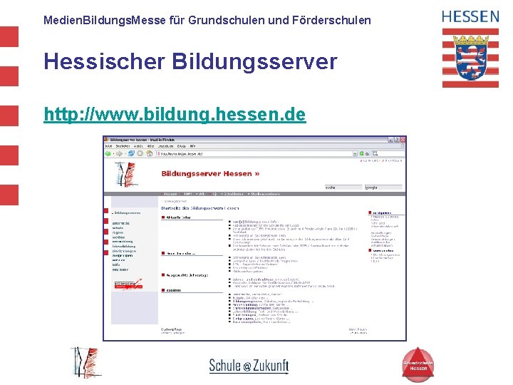 Medien. Bildungs. Messe für Grundschulen und Förderschulen Hessischer Bildungsserver http: //www. bildung. hessen. de