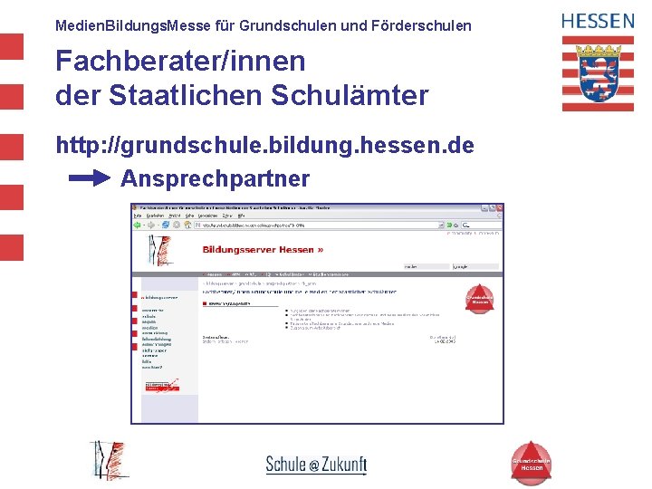 Medien. Bildungs. Messe für Grundschulen und Förderschulen Fachberater/innen der Staatlichen Schulämter http: //grundschule. bildung.